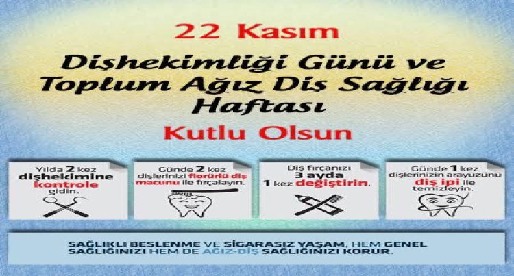 22 Kasım Dişhekimliği Günü ve Toplum Ağız ve Diş Sağlığı Haftası