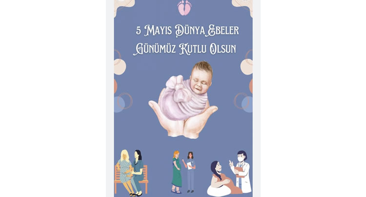 5 Mayıs Dünya Ebeler Günümüz Kutlu Olsun